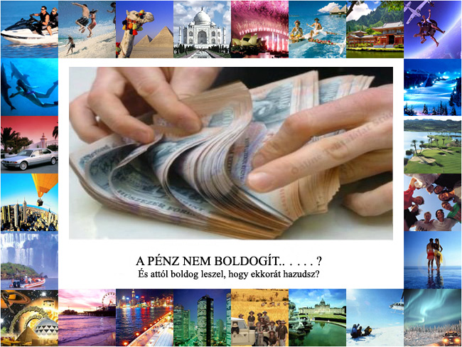 a pénz boldogít a pénz boldogít